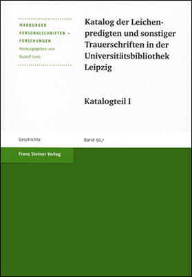 Katalog der Leichenpredigten und sonstiger Trauerschriften in der Universitätsbibliothek Leipzig | Buch | 978-3-515-09821-2 | sack.de