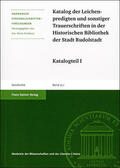  Katalog der Leichenpredigten und sonstiger Trauerschriften in der Historischen Bibliothek der Stadt Rudolstadt | Buch |  Sack Fachmedien