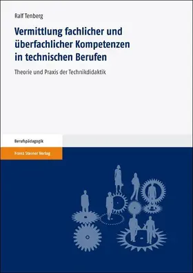 Tenberg |  Vermittlung fachlicher und überfachlicher Kompetenzen in technischen Berufen | Buch |  Sack Fachmedien