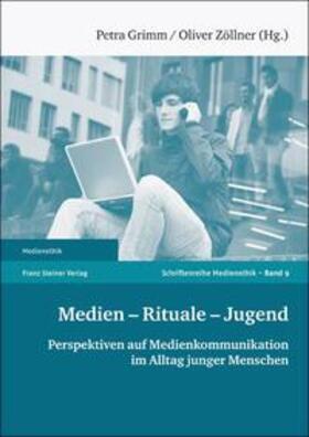 Grimm / Zöllner | Medien – Rituale – Jugend | Buch | 978-3-515-09884-7 | sack.de