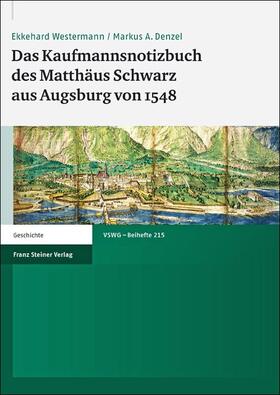Westermann / Denzel | Das Kaufmannsnotizbuch des Matthäus Schwarz aus Augsburg von 1548 | Buch | 978-3-515-09899-1 | sack.de