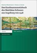 Westermann / Denzel |  Das Kaufmannsnotizbuch des Matthäus Schwarz aus Augsburg von 1548 | Buch |  Sack Fachmedien