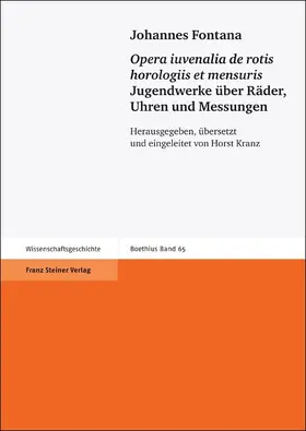 Kranz |  Johannes Fontana: "Opera iuvenalia de rotis horologiis et mensuris" / Jugendwerke über Räder, Uhren und Messungen | Buch |  Sack Fachmedien