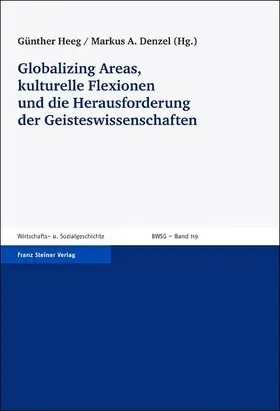 Heeg / Denzel |  Globalizing Areas, kulturelle Flexionen und die Herausforderung der Geisteswissenschaften | Buch |  Sack Fachmedien