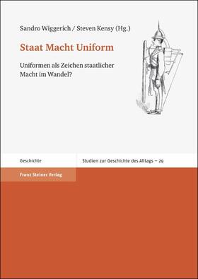 Wiggerich / Kensy | Staat Macht Uniform | Buch | 978-3-515-09933-2 | sack.de