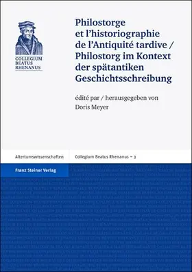Meyer / Bleckmann / Chauvot |  Philostorge et l'historiographie de l'Antiquité tardive / Philostorg im Kontext der spätantiken Geschichtsschreibung | eBook | Sack Fachmedien