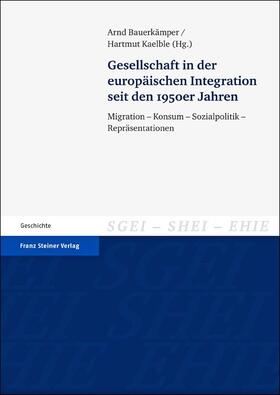 Bauerkämper / Kaelble |  Gesellschaft in der europäischen Integration seit den 1950er Jahren | Buch |  Sack Fachmedien