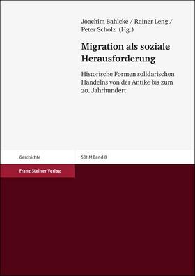Bahlcke / Scholz / Leng | Migration als soziale Herausforderung | Buch | 978-3-515-10087-8 | sack.de