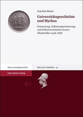 Bauer | Universitätsgeschichte und Mythos | Buch | 978-3-515-10098-4 | sack.de