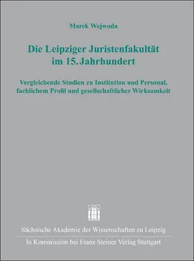 Wejwoda |  Die Leipziger Juristenfakultät im 15. Jahrhundert | Buch |  Sack Fachmedien