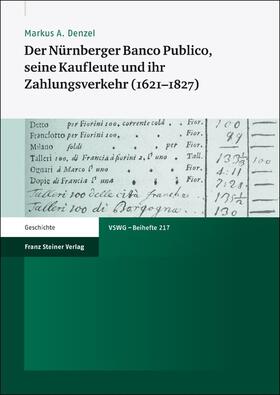 Denzel |  Der Nürnberger Banco Publico, seine Kaufleute und ihr Zahlungsverkehr (1621-1827) | Buch |  Sack Fachmedien