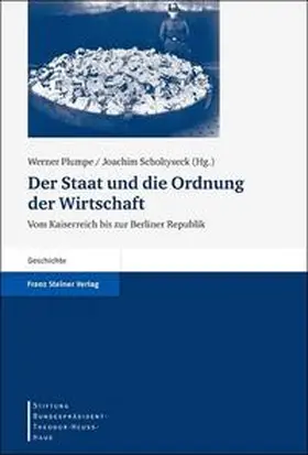 Plumpe / Scholtyseck |  Der Staat und die Ordnung der Wirtschaft | Buch |  Sack Fachmedien