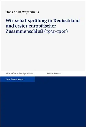 Weyershaus |  Wirtschaftsprüfung in Deutschland und erster europäischer Zusammenschluß (1931–1961) | Buch |  Sack Fachmedien