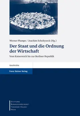 Plumpe / Burkhardt / Scholtyseck |  Der Staat und die Ordnung der Wirtschaft | eBook | Sack Fachmedien