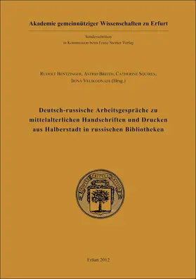 Bentzinger / Breith / Squires |  Deutsch-russische Arbeitsgespräche zu mittelalterlichen Handschriften und Drucken aus Halberstadt in russischen Bibliotheken | Buch |  Sack Fachmedien