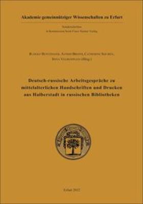 Bentzinger / Breith / Squires | Deutsch-russische Arbeitsgespräche zu mittelalterlichen Handschriften und Drucken aus Halberstadt in russischen Bibliotheken | Buch | 978-3-515-10267-4 | sack.de