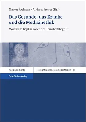 Rothhaar / Frewer |  Das Gesunde, das Kranke und die Medizinethik | eBook | Sack Fachmedien