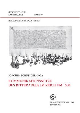 Schneider | Kommunikationsnetze des Ritteradels im Reich um 1500 | Buch | 978-3-515-10279-7 | sack.de