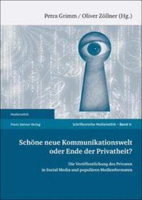 Grimm / Zöllner |  Schöne neue Kommunikationswelt oder Ende der Privatheit? | Buch |  Sack Fachmedien