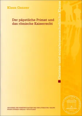 Ganzer |  Der päpstliche Primat und das römische Kaiserrecht | Buch |  Sack Fachmedien