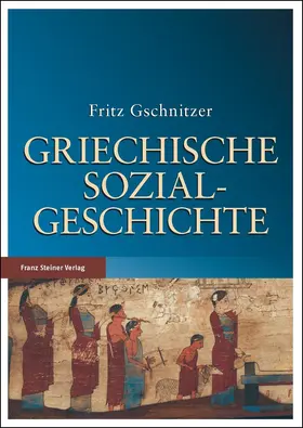 Gschnitzer / Chaniotis / Trümpy |  Griechische Sozialgeschichte | Buch |  Sack Fachmedien