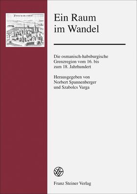 Spannenberger / Varga | Ein Raum im Wandel | Buch | 978-3-515-10428-9 | sack.de