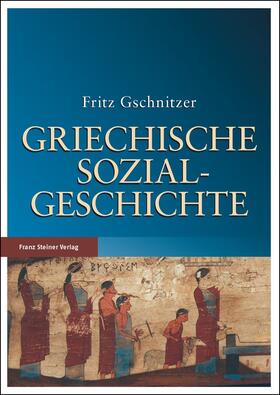 Gschnitzer / Chaniotis / Trümpy | Griechische Sozialgeschichte | E-Book | sack.de