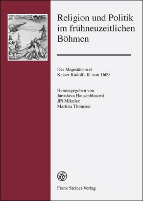 Hausenblasova / Mikulec / Thomsen |  Religion und Politik im frühneuzeitlichen Böhmen | eBook | Sack Fachmedien