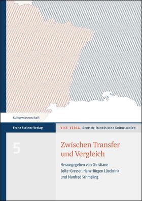 Solte-Gresser / Lüsebrink / Schmeling |  Zwischen Transfer und Vergleich | Buch |  Sack Fachmedien