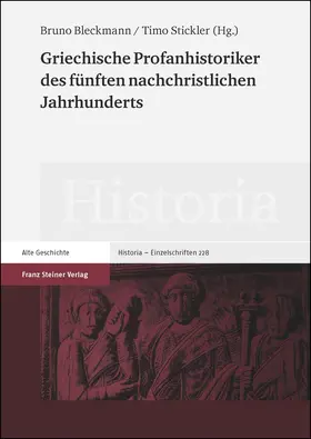 Bleckmann / Stickler |  Griechische Profanhistoriker des fünften nachchristlichen Jahrhunderts | Buch |  Sack Fachmedien