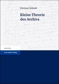 Schenk |  Kleine Theorie des Archivs | eBook | Sack Fachmedien