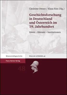 Ottner-Diesenberger / Ries |  Geschichtsforschung in Deutschland und Österreich im 19. Jahrhundert | Buch |  Sack Fachmedien