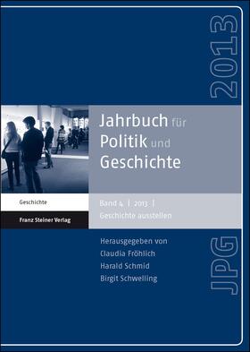 Fröhlich / Schmid / Schwelling | Jahrbuch für Politik und Geschichte 4 (2013) | Buch | 978-3-515-10676-4 | sack.de