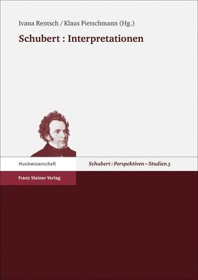 Rentsch / Pietschmann | Schubert: Interpretationen | Buch | 978-3-515-10677-1 | sack.de