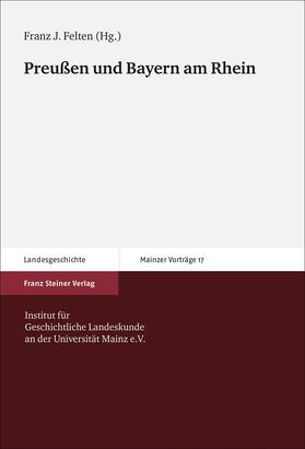 Felten |  Preußen und Bayern am Rhein | Buch |  Sack Fachmedien