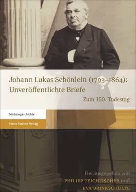Teichfischer / Brinkschulte | Johann Lukas Schönlein (1793–1864): Unveröffentlichte Briefe | E-Book | www.sack.de
