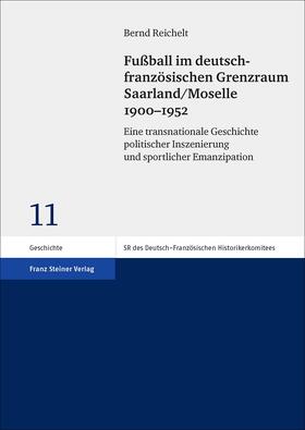 Reichelt | Fußball im deutsch-französischen Grenzraum Saarland/Moselle 1900–1952 | E-Book | sack.de