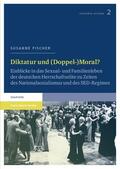 Fischer |  Diktatur und (Doppel-)Moral? | Buch |  Sack Fachmedien