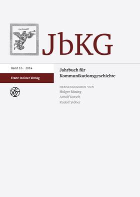 Böning / Kutsch / Stöber | Jahrbuch für Kommunikationsgeschichte 16 (2014) | Buch | 978-3-515-10978-9 | sack.de