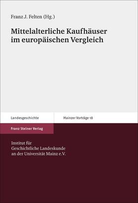 Felten |  Mittelalterliche Kaufhäuser im europäischen Vergleich | Buch |  Sack Fachmedien