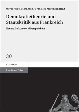 Flügel-Martinsen / Martinsen |  Demokratietheorie und Staatskritik aus Frankreich | Buch |  Sack Fachmedien