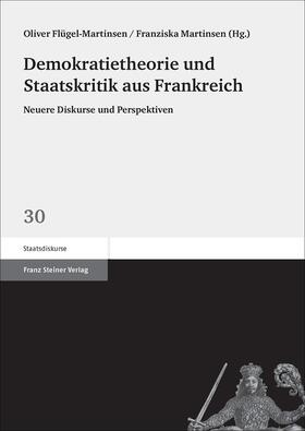 Flügel-Martinsen / Martinsen | Demokratietheorie und Staatskritik aus Frankreich | Buch | 978-3-515-10993-2 | sack.de