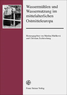 Mariková / Zschieschang |  Wassermühlen und Wassernutzung im mittelalterlichen Ostmitteleuropa | Buch |  Sack Fachmedien