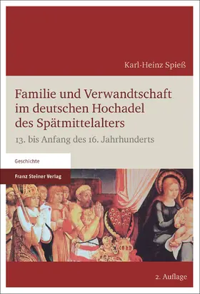 Spieß |  Familie und Verwandtschaft im deutschen Hochadel des Spätmittelalters | eBook | Sack Fachmedien