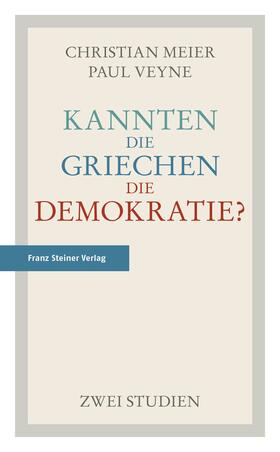 Meier / Veyne | Kannten die Griechen die Demokratie? | Buch | 978-3-515-11139-3 | sack.de