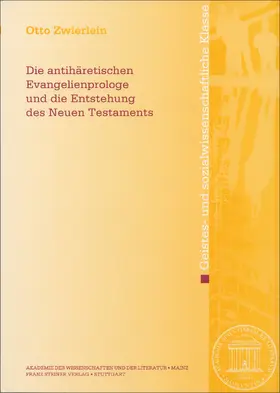 Zwierlein |  Die antihäretischen Evangelienprologe und die Entstehung des Neuen Testaments | Buch |  Sack Fachmedien