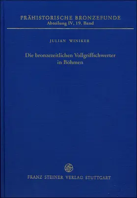 Winiker |  Die bronzezeitlichen Vollgriffschwerter in Böhmen | Buch |  Sack Fachmedien