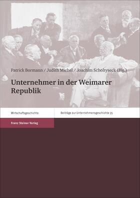 Bormann / Michel / Scholtyseck | Unternehmer in der Weimarer Republik | E-Book | sack.de