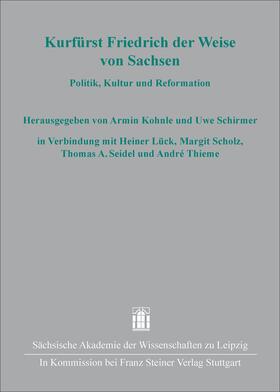 Kohnle / Schirmer | Kurfürst Friedrich der Weise von Sachsen | Buch | 978-3-515-11282-6 | sack.de