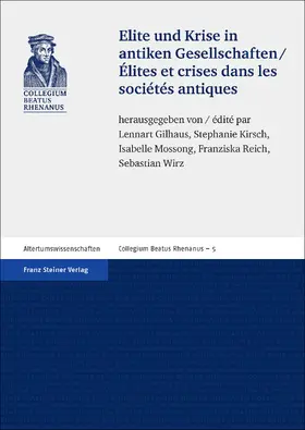 Gilhaus / Kirsch / Mossong |  Elite und Krise in antiken Gesellschaften / Élites et crises dans les sociétés antiques | Buch |  Sack Fachmedien